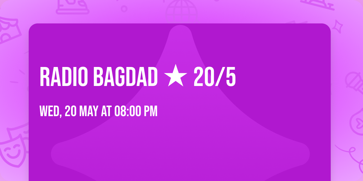  Radio Bagdad \u2605 20\/5 
