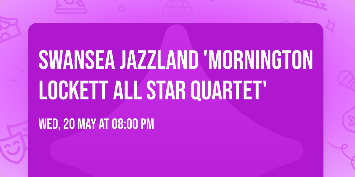 Swansea Jazzland 'Mornington Lockett All Star Quartet'