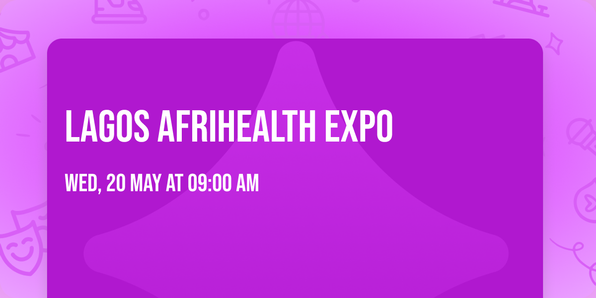 Lagos Afrihealth Expo
