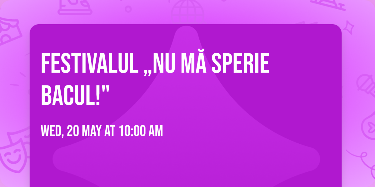 Festivalul \u201eNu m\u0103 sperie Bacul!"
