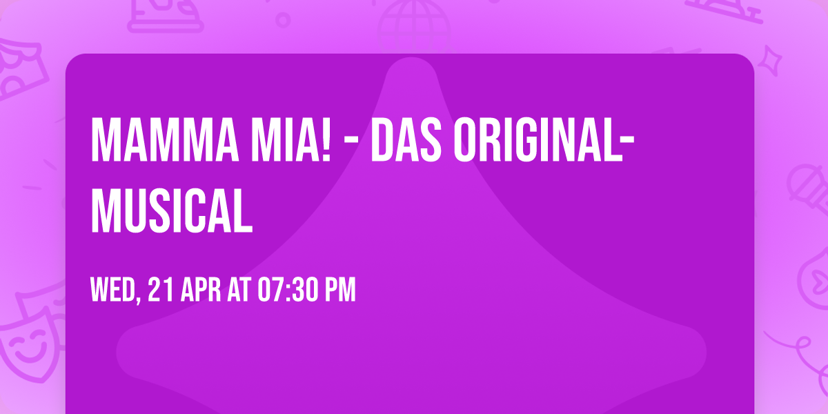 MAMMA MIA! - Das Original-Musical
