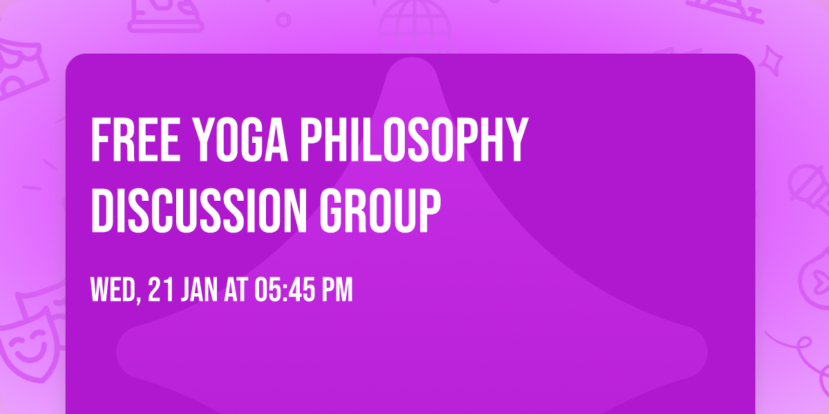 FREE Yoga Philosophy Discussion Group