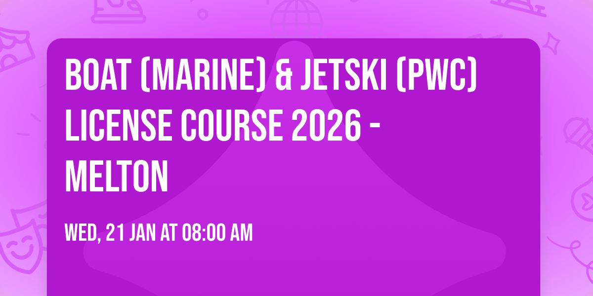 Boat (Marine) & Jetski (PWC) License Course 2026 - MELTON