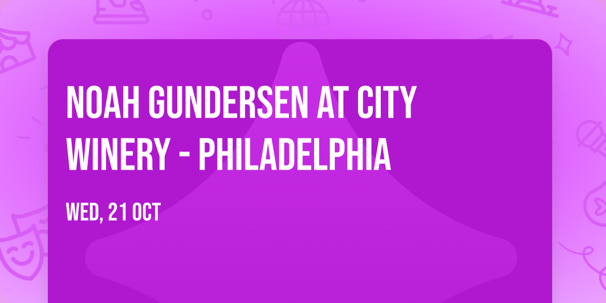 Noah Gundersen at City Winery - Philadelphia