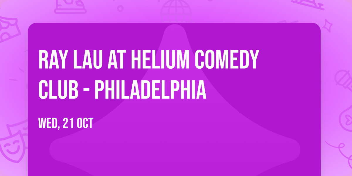 Ray Lau at Helium Comedy Club - Philadelphia