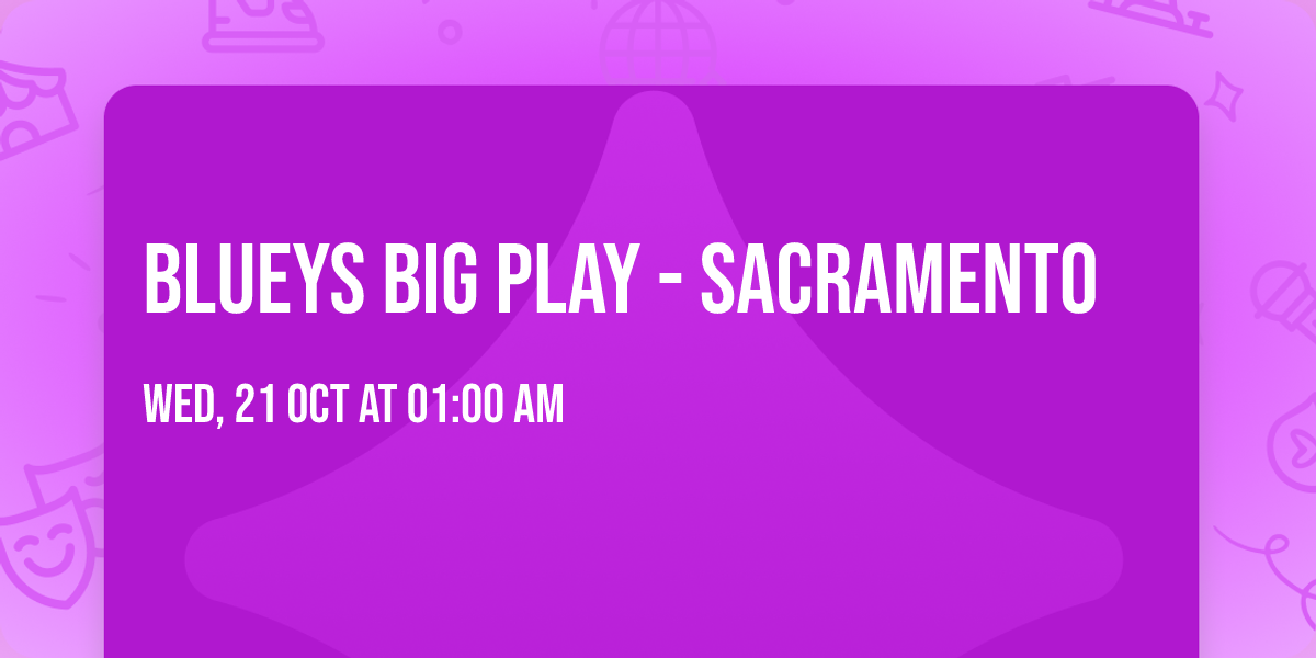 Blueys Big Play - Sacramento