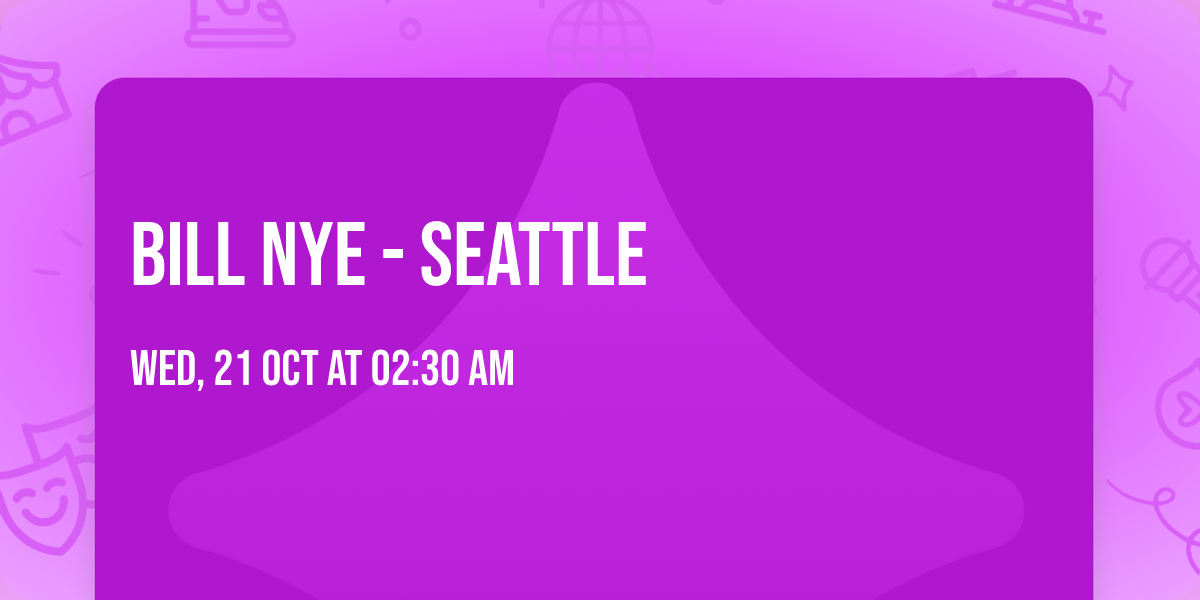 Bill Nye - Seattle