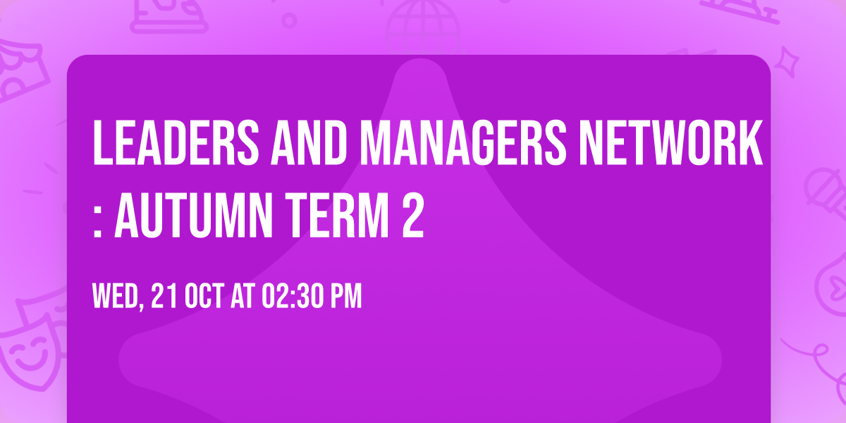 Leaders and Managers Network: Autumn Term 2