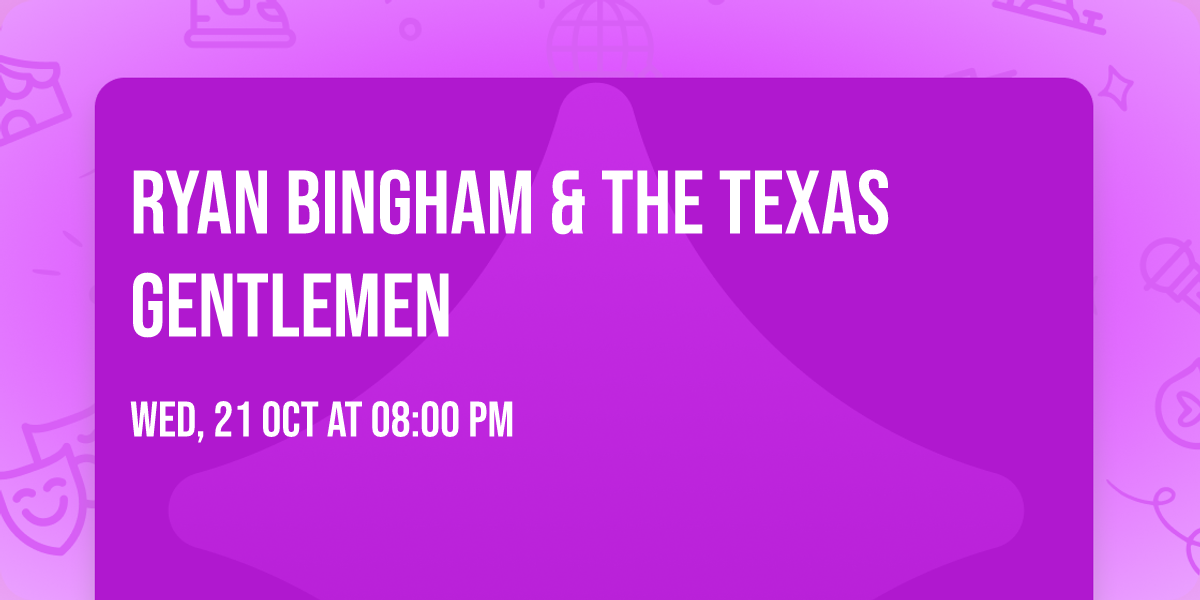 Ryan Bingham & The Texas Gentlemen
