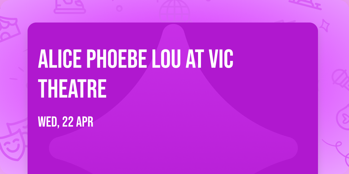 Alice Phoebe Lou at Vic Theatre