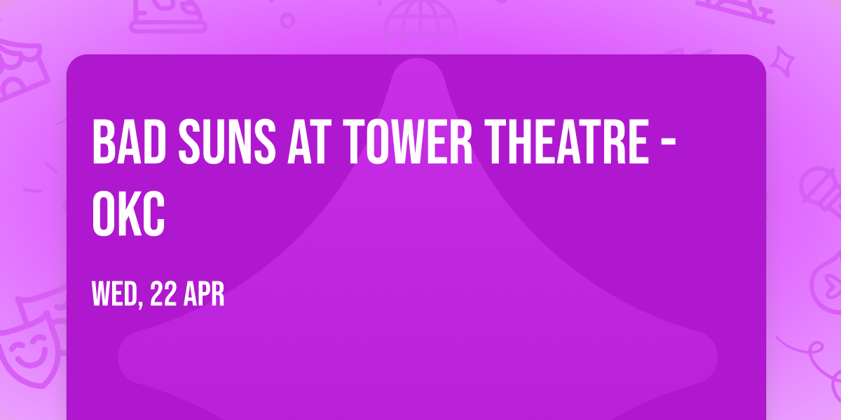 Bad Suns at Tower Theatre - OKC