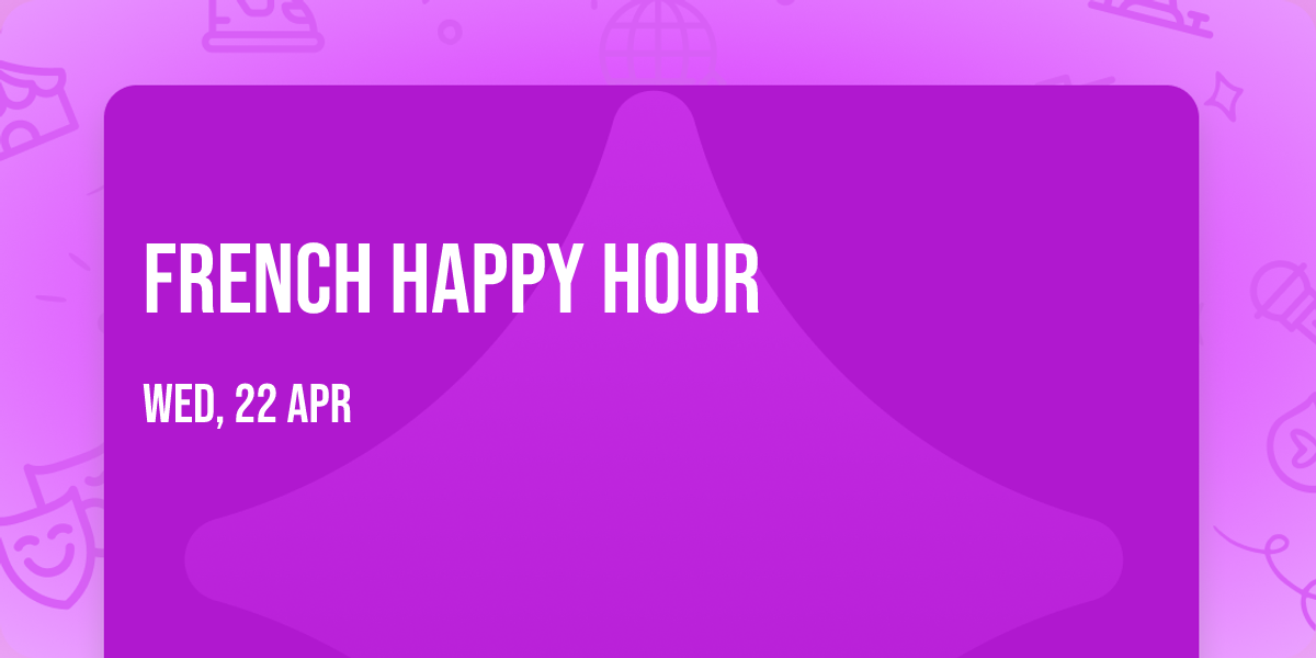 \ud83d\udc49French HAPPY HOUR