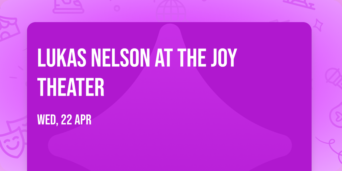 Lukas Nelson at The Joy Theater