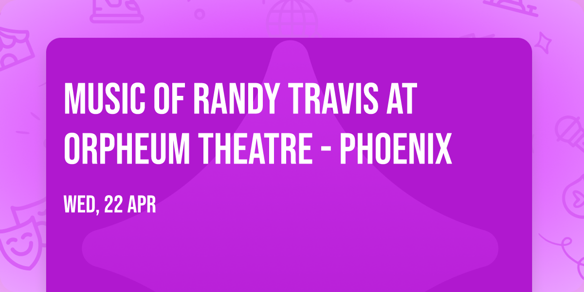 Music of Randy Travis at Orpheum Theatre - Phoenix