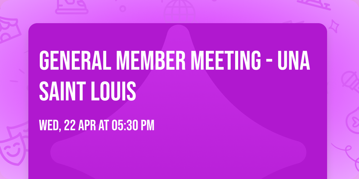 General Member Meeting - UNA Saint Louis
