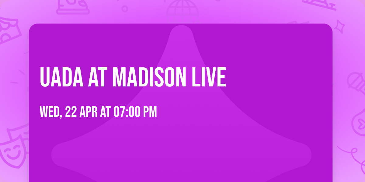 UADA at Madison Live