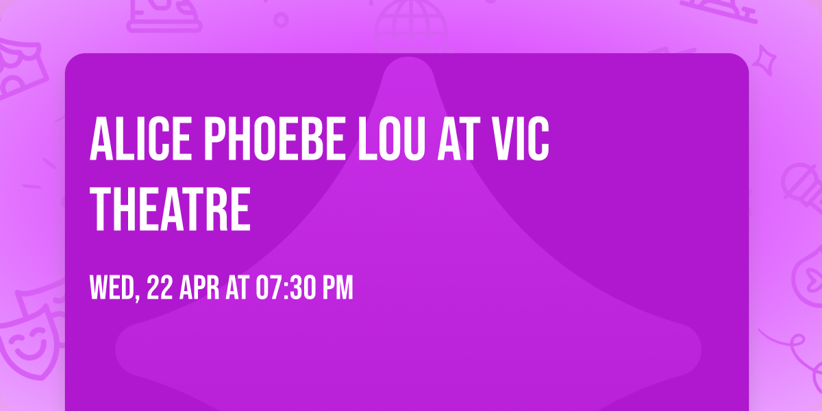 Alice Phoebe Lou at Vic Theatre