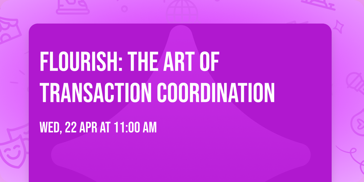 Flourish: The Art of Transaction Coordination