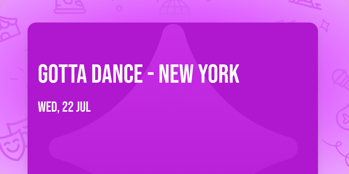 Gotta Dance - New York