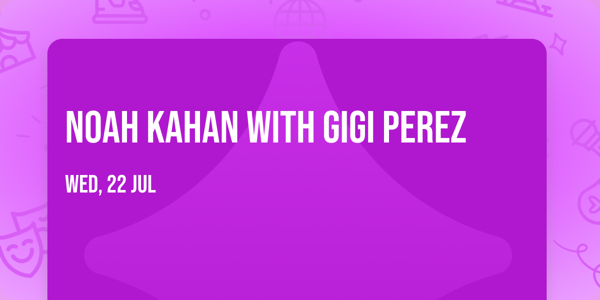 Noah Kahan with Gigi Perez