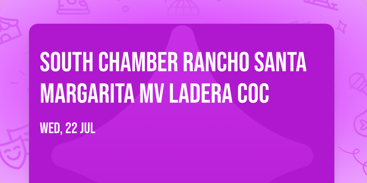 South Chamber Rancho Santa Margarita MV Ladera COC