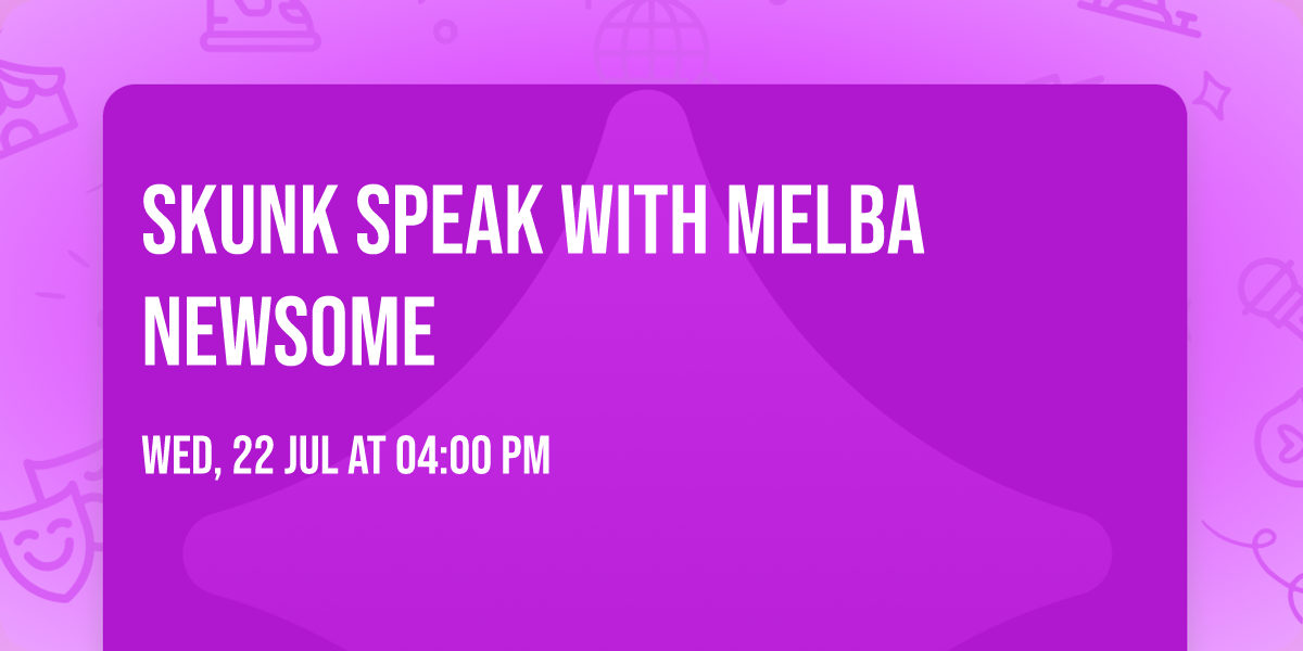 Skunk Speak with Melba Newsome