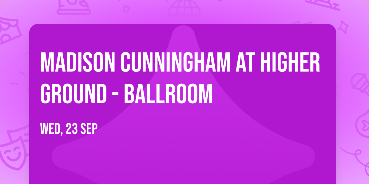 Madison Cunningham at Higher Ground - Ballroom