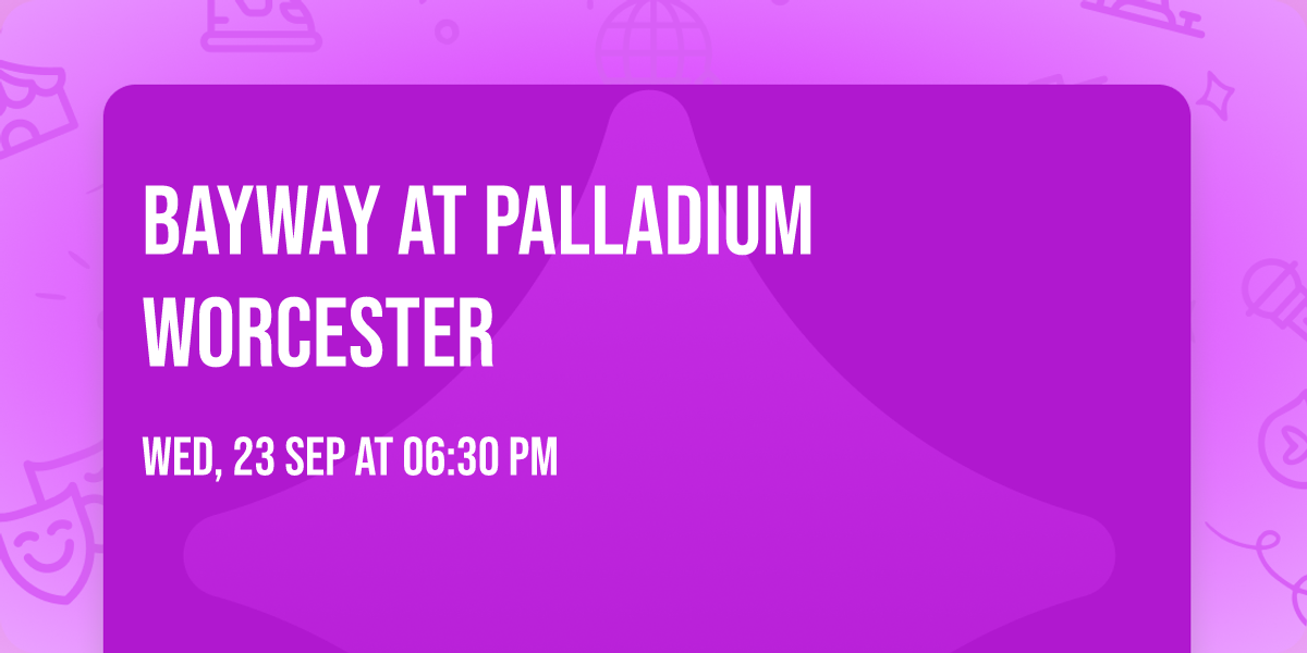 Bayway at Palladium Worcester
