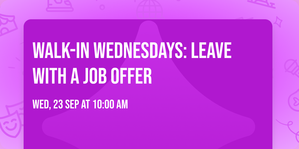 Walk-In Wednesdays: Leave With A Job Offer