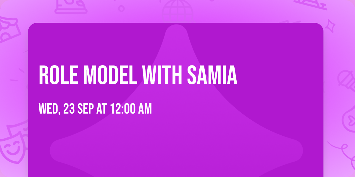 Role Model with Samia