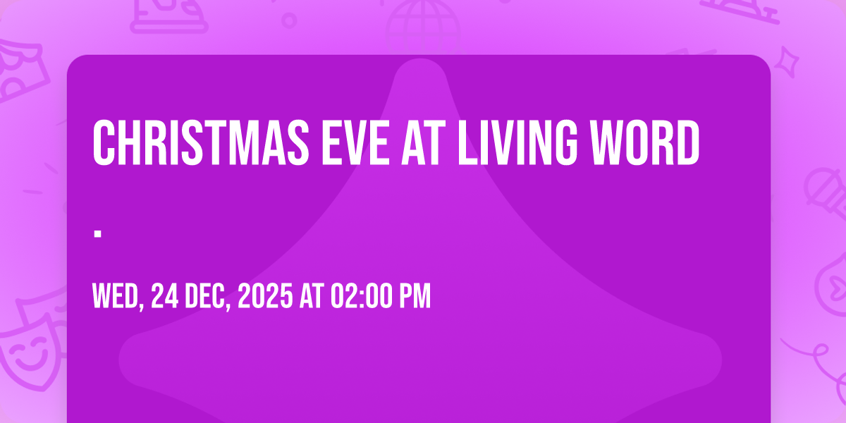 Christmas Eve at Living Word.