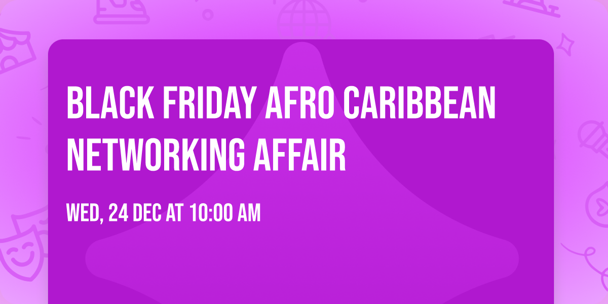Black Friday Afro Caribbean Networking Affair