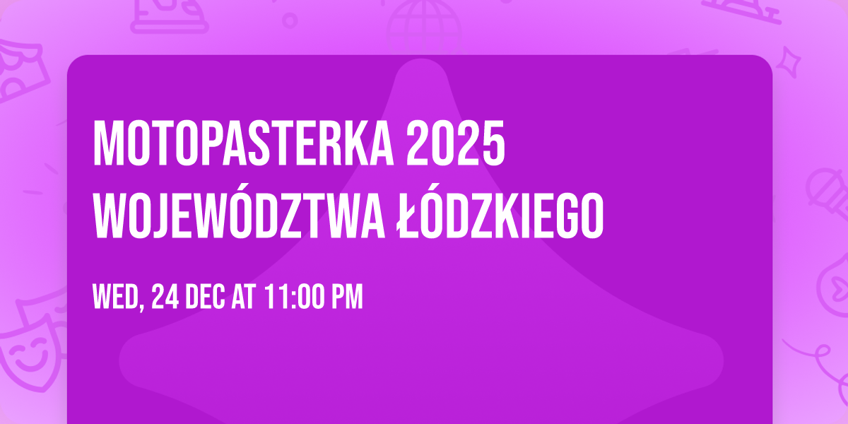 Motopasterka 2025 Wojew\u00f3dztwa \u0141\u00f3dzkiego