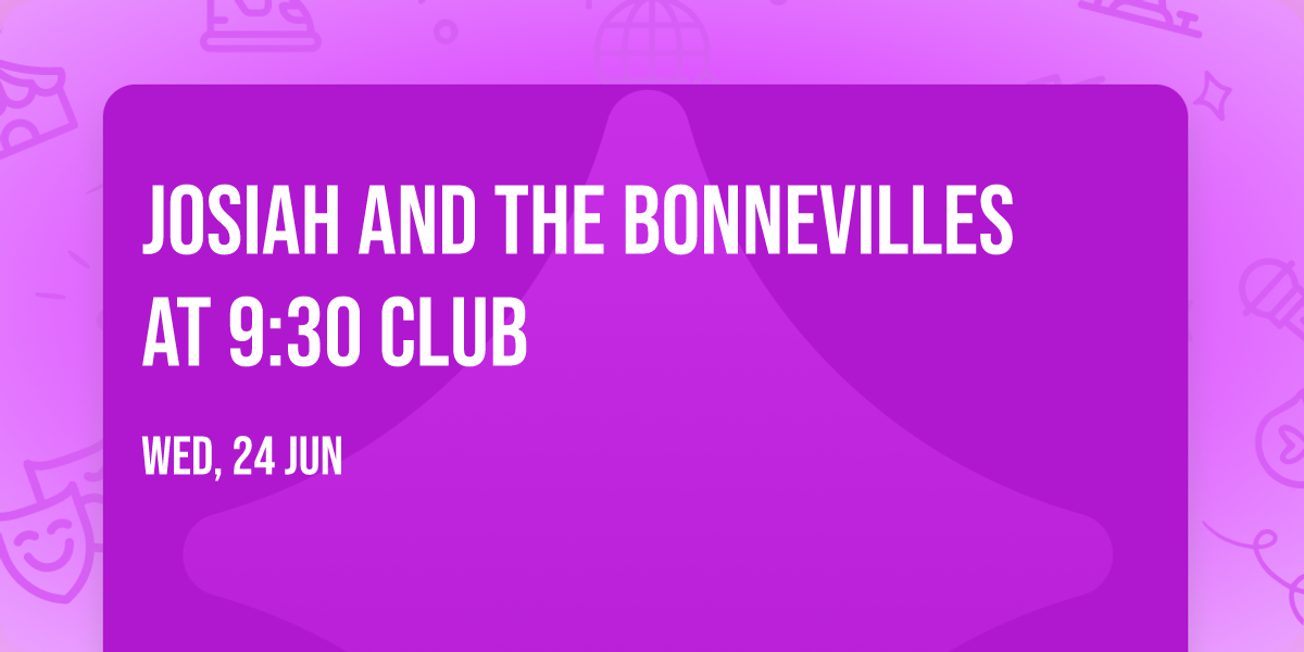 Josiah and the Bonnevilles at 9:30 Club