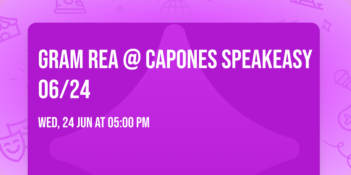 Gram Rea @ Capones Speakeasy  06\/24