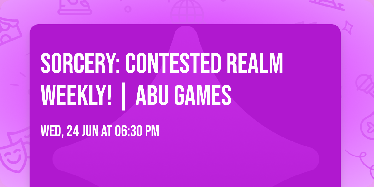 Sorcery: Contested Realm Weekly! | ABU Games