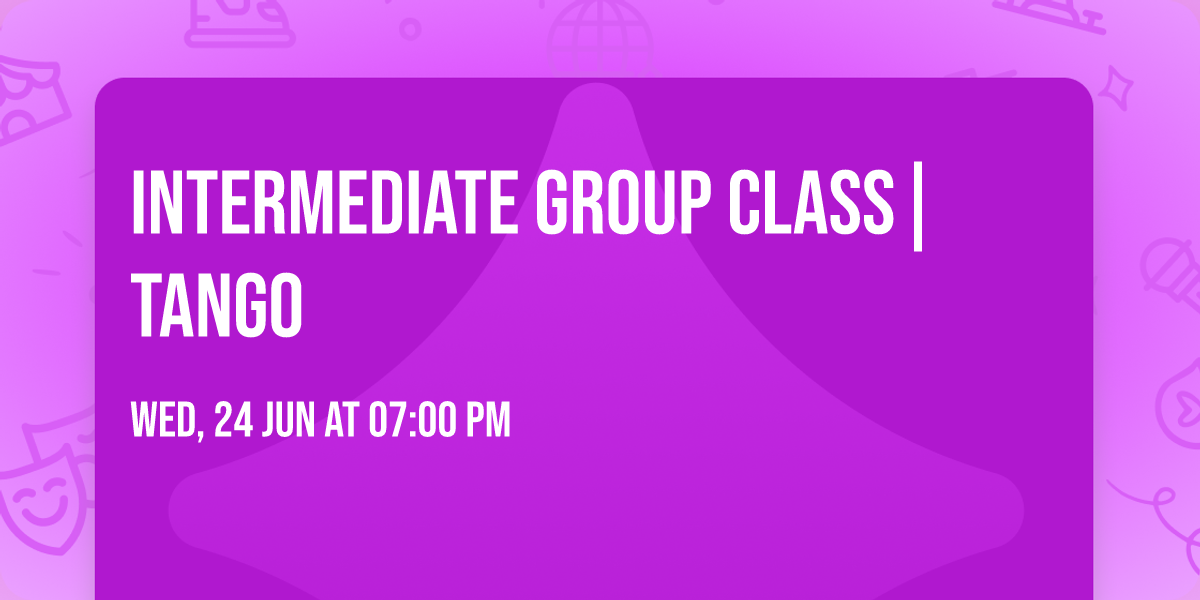 Intermediate Group Class| Tango