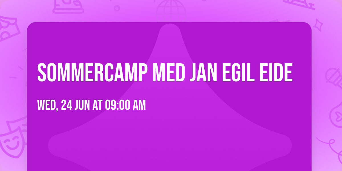 Sommercamp med Jan Egil Eide