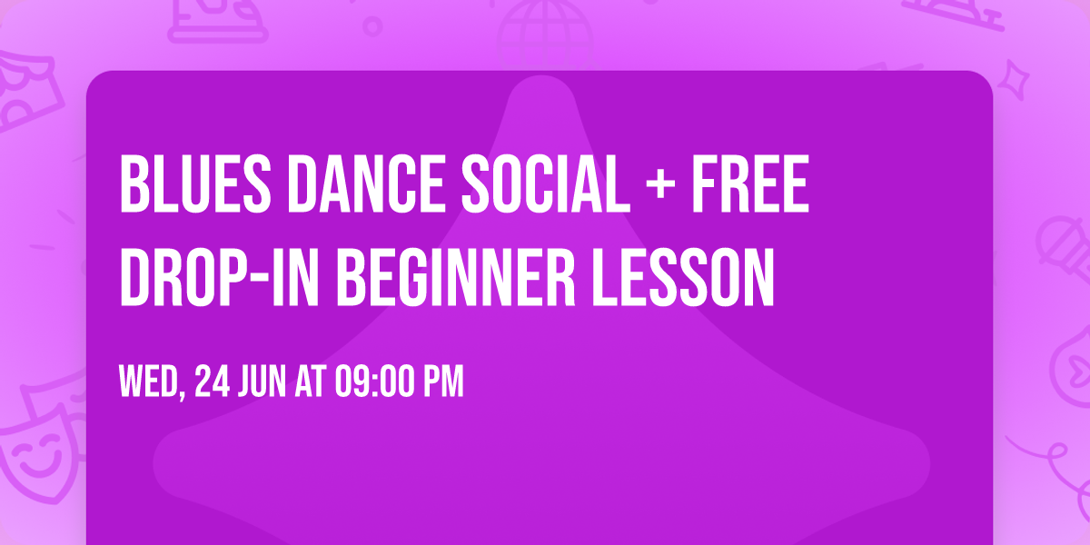 Blues Dance Social + FREE Drop-In Beginner Lesson