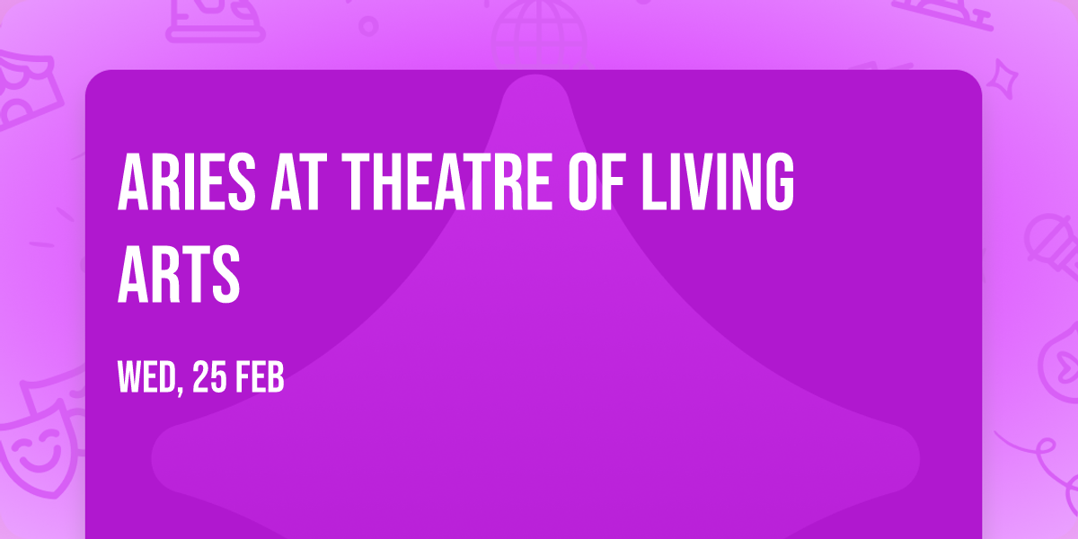 Aries at Theatre of Living Arts