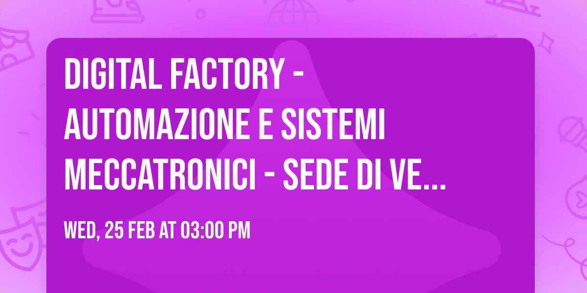 DIGITAL FACTORY  - AUTOMAZIONE E SISTEMI MECCATRONICI - Sede di Verona 2