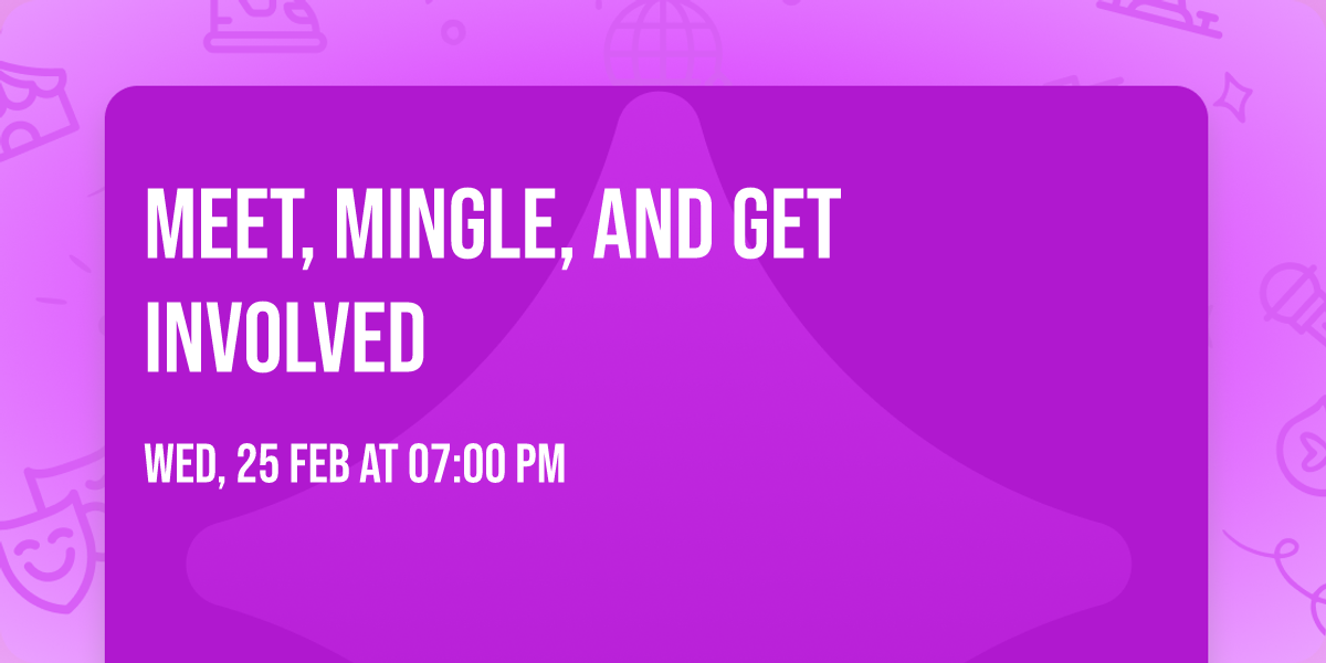 Meet, Mingle, and Get Involved