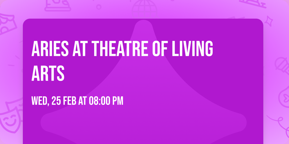 Aries at Theatre of Living Arts