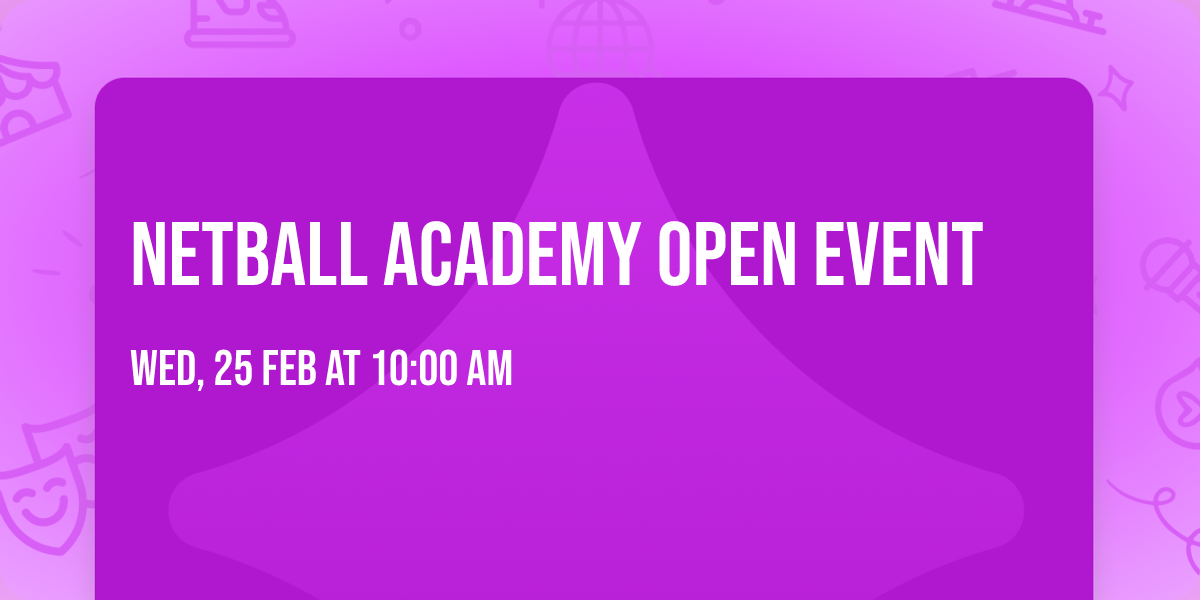 Netball Academy open event