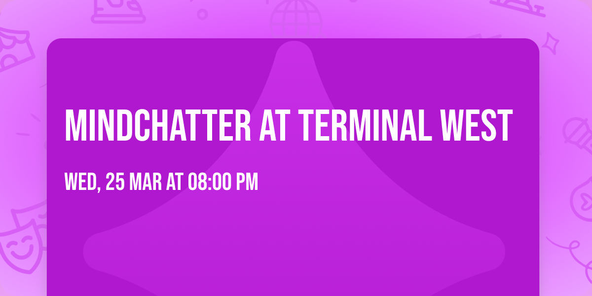 Mindchatter at Terminal West