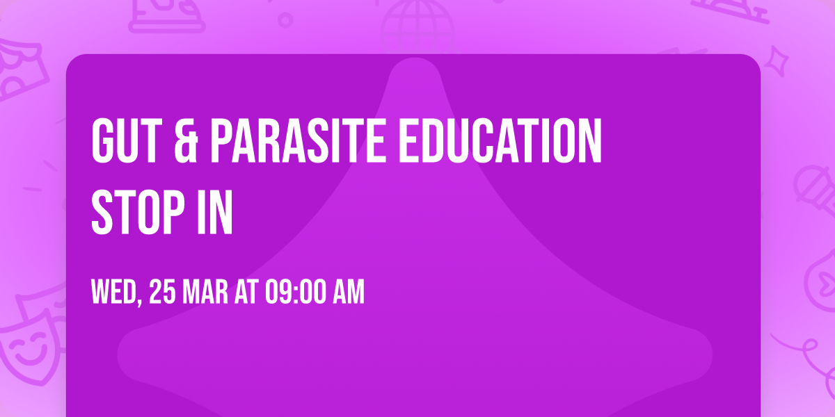 Gut & Parasite Education Stop In