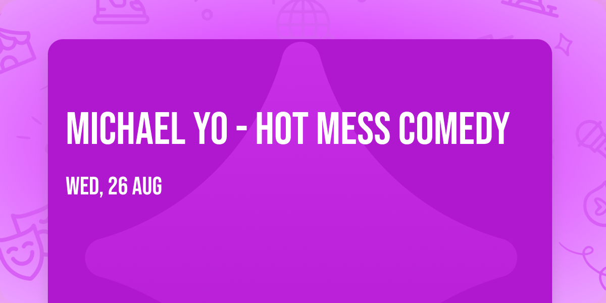 Michael Yo - Hot Mess Comedy