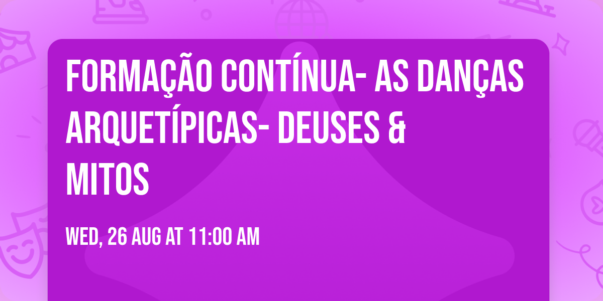 Formação Contínua- As danças arquetípicas- Deuses & Mitos