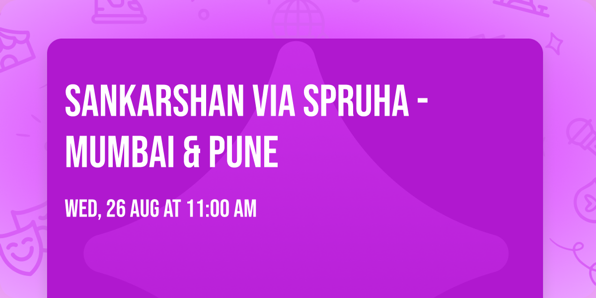 Sankarshan via Spruha - Mumbai & Pune