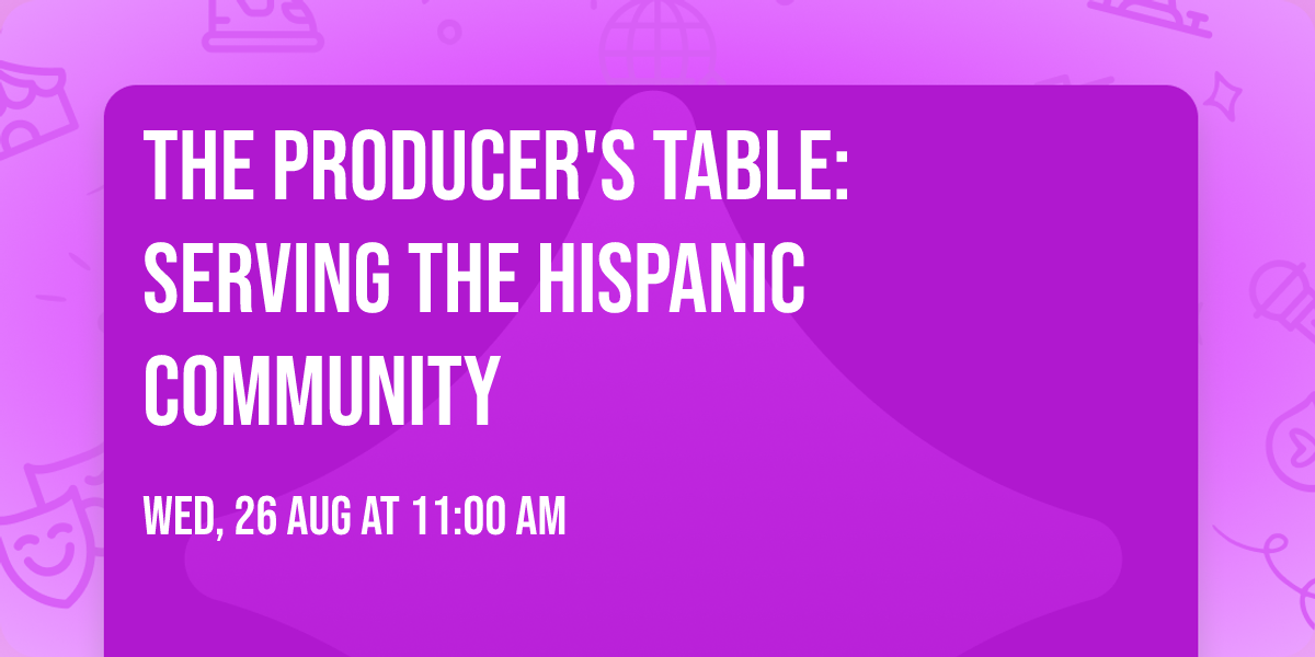 The Producer's Table: Serving the Hispanic Community